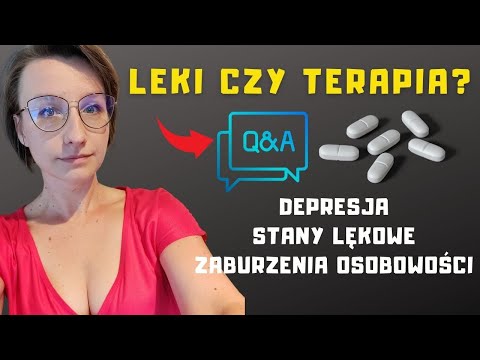 Lęk, depresja i inne - KIEDY leki psychotropowe? KTO wybiera leki psychiatryczne? |O, choroba!