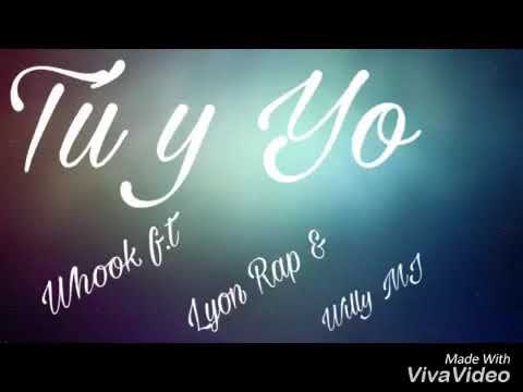 Tú y Yo(Lyon Rap,Whook f.t,Willy MJ)