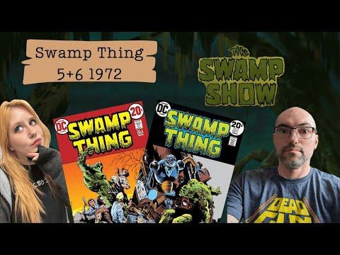 Swamp Thing Gets New Powers? | Swamp Thing 5 and 6 from 1973 - Wein and Wrightson Fire! | Swamp Show