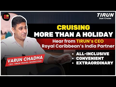 Cruising - More than a holiday ft. Varun Chadha CEO TIRUN Travel Marketing
