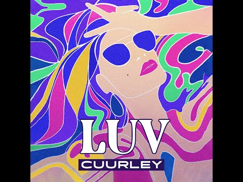 CUURLEY - LUV (Official Video)