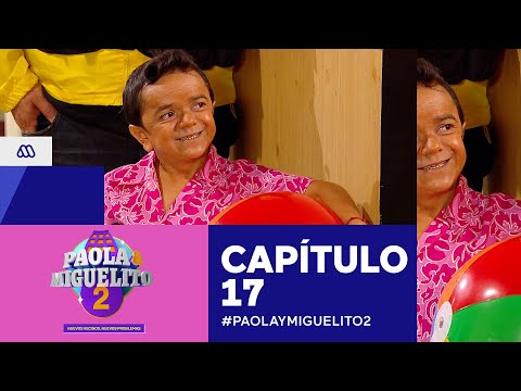 Paola y Miguelito 2 / Capítulo 17 / Mega