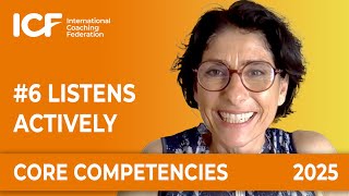 ICF Core Competency 6. Listens Actively [2025 Update]