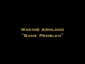 Waking Ashland - Same Problem (Acoustic)