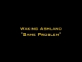 Waking Ashland - Same Problem (Acoustic) 