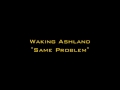 Waking Ashland - Same Problem (Acoustic) 