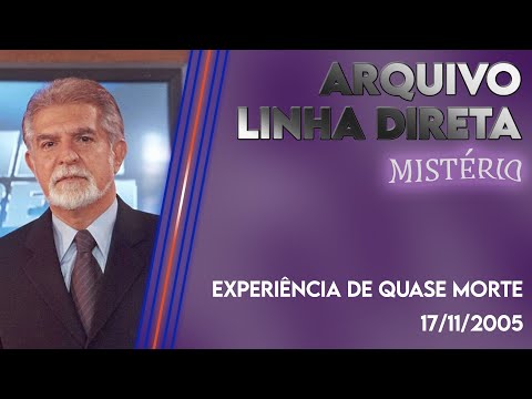 Linha Direta - Mistério: Experiência de Quase Morte