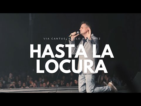 Hasta La Locura (En Vivo) - Pablo Martinez, Via Cantus | Salve 2023