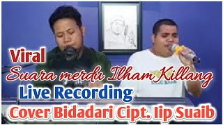 Download lagu Viral Suara merdu Ilham Killang Cover BIDADARI Cipt. Iip Suaib mp3