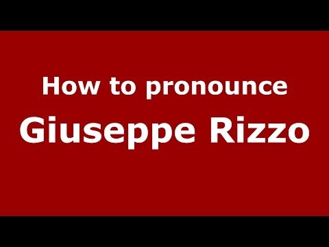 How to pronounce Giuseppe Rizzo (Italian/Italy)  - PronounceNames.com