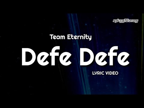 Defe Defe | Team Eternity Ghana | Lyric Video
