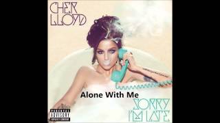 Cher Lloyd - Alone With Me (HQ Audio)