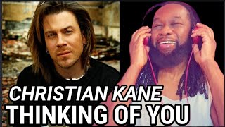CHRISTIAN KANE Thinking of you REACTION - First time hearing