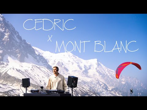 CEDRIC x MONT BLANC I LIVE DJ SET - Chamonix French Alps I Melodic House & Techno