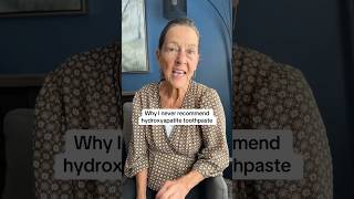 Why I never recommend hydroxyapatite toothpaste