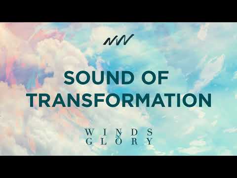 Sound of Transformation - Winds of Glory | New Wine