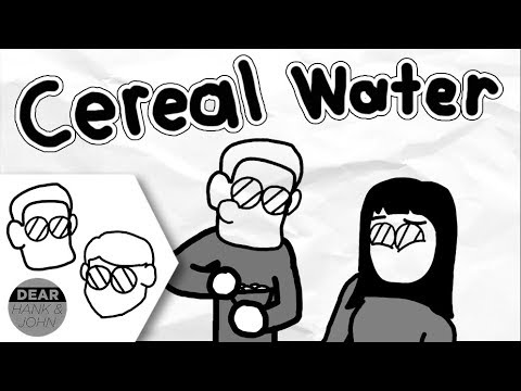 Cereal Water [Dear Hank and John]