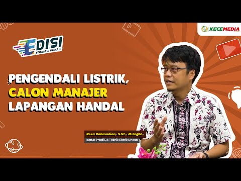 EDISI: Pengendali Listrik, Calon Manajer Lapangan Handal - Program Studi D4 Teknik Listrik UNESA