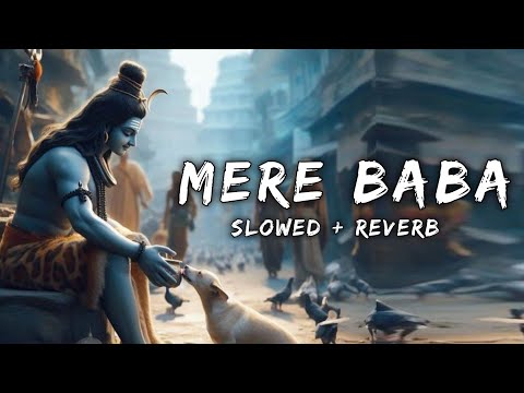 Mere Baba - Slowed + Reverb ( Lofi ) | Jubin Nautiyal | T Series | Eura Lofi