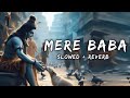 Mere Baba - Slowed + Reverb ( Lofi ) | Jubin Nautiyal | T Series | Eura Lofi