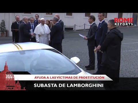 Regalan Lamborghini al Papa. Lo subastará para ayudar a víctimas de la prostitución