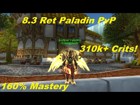 WoW 8.3 Ret Paladin PvP - My Favorite Brawl - 300k+ Crits!
