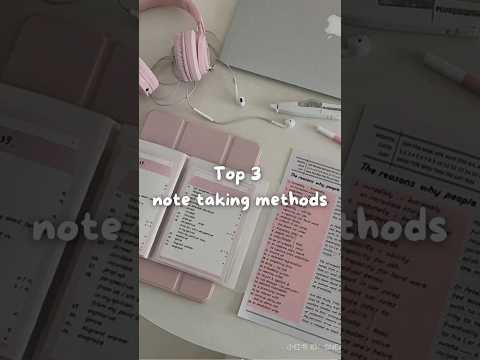 Top 3 note taking methods #study #tips #advice #tricks #glowup #lifestyle #aesthetic #fyp #trending