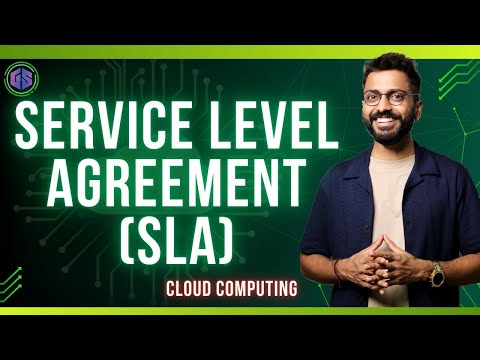 Lec-22: SLA: Service Level Agreement in Cloud Computing | Need & Use of SLA