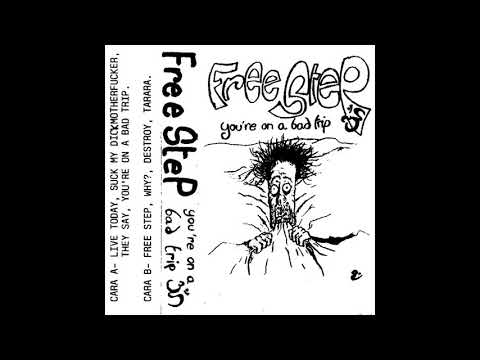 Free Step - You're on a bad trip (Full tape 1994)