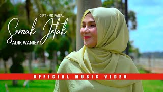 Download lagu Semak Jetak - Adik Waniey | mp3 Download lagu Semak Jetak - Adik Waniey | mp3