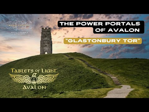 THE POWER PORTALS OF AVALON: Glastonbury Tor 🏰