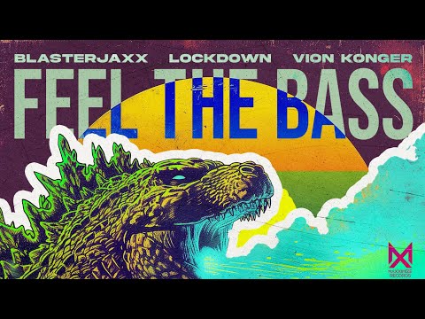 Blasterjaxx x Lockdown x Vion Konger - Feel The Bass (Out Now)