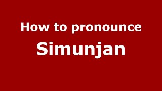 How to pronounce Simunjan