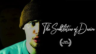 The Subtleties of Desire - Short Film