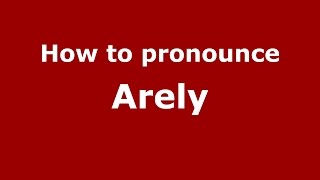 How to pronounce Arely