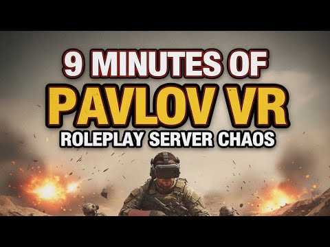 9 MINUTES OF CHAOS ON PAVLOV ROLEPLAY VR (GONE WRONG)