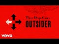 Three Days Grace - I Am An Outsider (Audio)