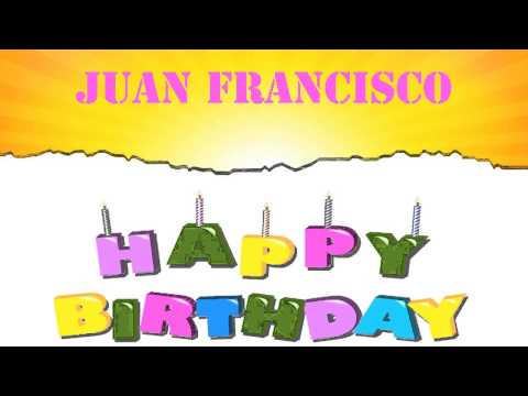JuanFrancisco   Wishes & Mensajes - Happy Birthday