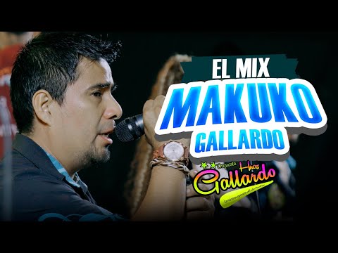 Mix Makuko /Hnos Gallardo Orquesta en vivo
