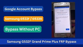 Samsung G532F FRP Bypass Samsung Grand Prime Plus FRP Unlock Without PC