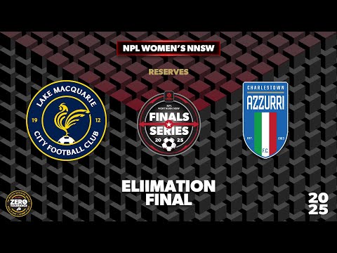 NPL Women's NNSW Reserve Grade Elimination Final - Lake Macquarie City v Charlestown Azzurri