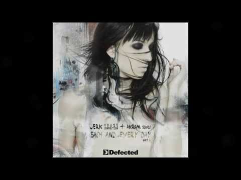 Jerk House Connection feat. Akram Sedkaoui - Each & Every Day (Life Goes On) [Full Length]