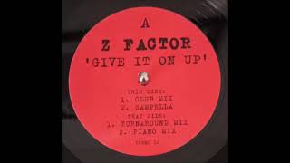 Z Factor - Give It On Up