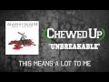 Chewed Up - Unbreakable (Official Lyric Video ...
