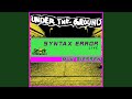 Syntax Error live at UNDERtheGROUND (live set)