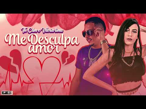 MC TH CDM E VITORIA LIMA - ME DESCULPA AMOR - (BNB NO BEAT)