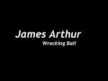 James Arthur - Wrecking Ball (Miley Cyrus Cover ...