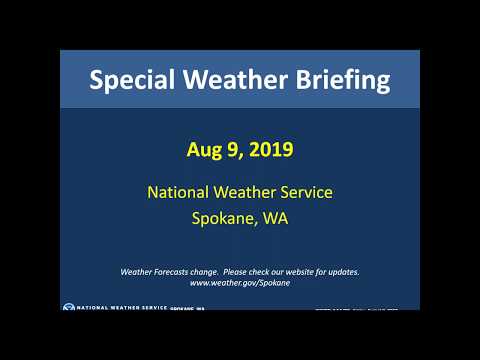 Special Weather Briefing, Aug 9, 2019 - NWS Spokane, WA