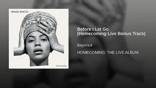 Beyonce - Before I Let Go (Homecoming Live Bonus Track)