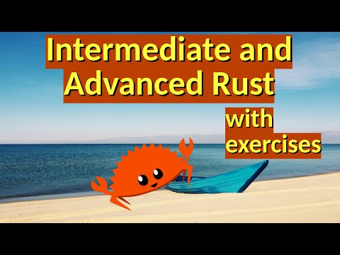 Intermediate and advanced Rust programming language | Advanced Rust tutorial in 8 hours